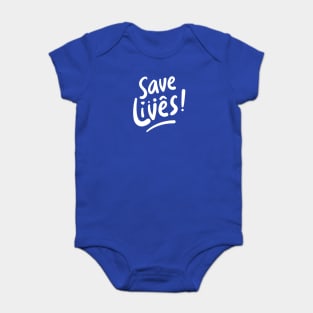 Save Lives ! Baby Bodysuit